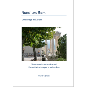 Rund um Rom - Unterwegs im Latium - Christa Blenk