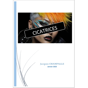 CICATRICES - jacques CHAMPALLE