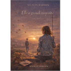 Elle a grandit trop vite - manon bardin