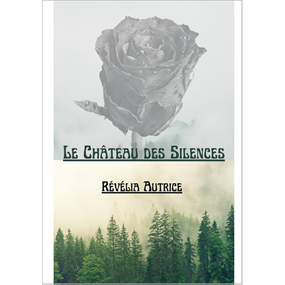 Le Château des Silences  - Révélia Autrice