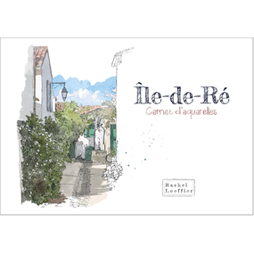 Île-de-Ré Carnet d'aquarelles - Rachel Loeffler
