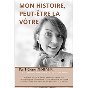Mon histoire, peut être la vôtre - HELENE DEMEYERE