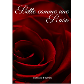 Belle comme une Rose - Nathalie FOUBERT