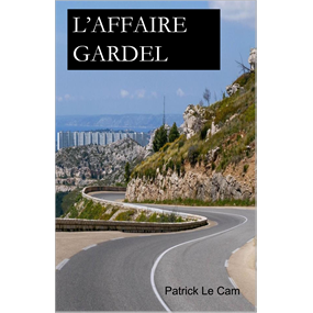 L'AFFAIRE GARDEL - Patrick Le Cam