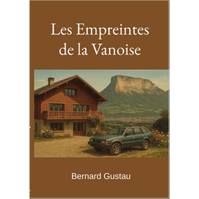 LES EMPREINTES DE LA VANOISE - Bernard GUSTAU