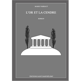 L'or et la cendre - Mario Varraut