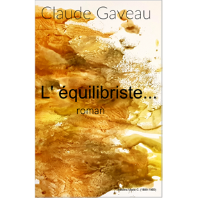 L' équilibriste... - claude gaveau