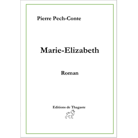                            Pierre Pech-Conte            MARIE-ELIZABETH - Pierre Pech-Conte
