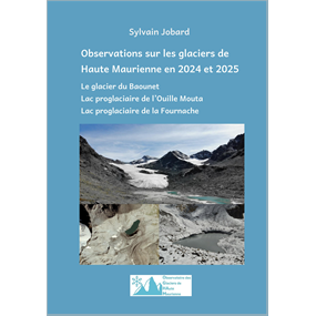 Observations sur les glaciers de Haute Maurienne en 2024 et 2025 - Sylvain JOBARD