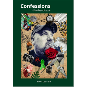 confessions d'un handicapé - Laurent  Yvon 