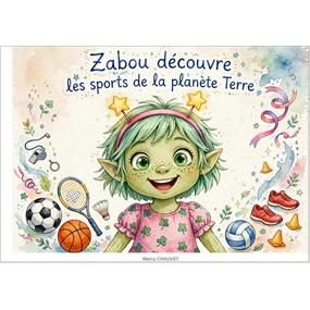 ZABOU découvre les sports de la planète Terre - Remy Chauvet
