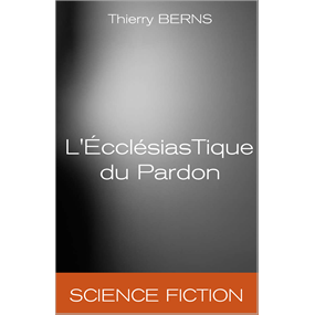 L'ÉcclésiasTique du Pardon - thierry BERNS