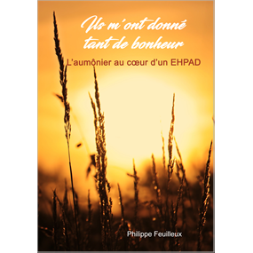 L’aumônier au cœur d’un EHPAD - FEUILLEUX PHILIPPE