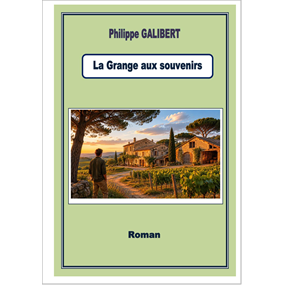 La grange aux souvenirs - Galibert Philippe