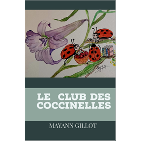LE CLUB DES COCCINELLES - Mayann GILLOT