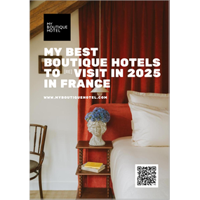 My Best Boutique Hotels in France 2025  - myboutiquehotel.com