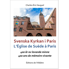 Svenska Kyrkan i Paris - L'Eglise de Suède à Paris - Charles-Eric Hauguel