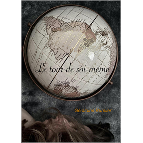 Le tour de soi-même - Géraldine BURELIER