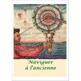 Naviguer à l'ancienne - jean-paul jannin