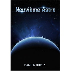 Neuvième Astre - Tome 1 - Damien HUREZ
