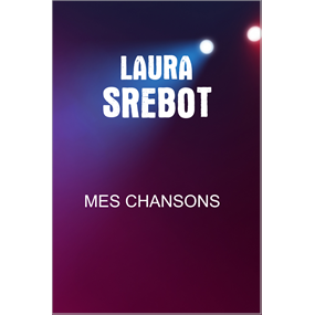 Mes chansons - LAURA SREBOT