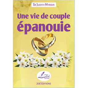 UNE VIE DE COUPLE EPANOUIE - Soeur Judith Myriam