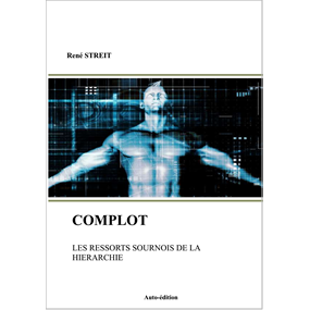 Le complot, les ressorts sournois de la hierarchie  - rené streit