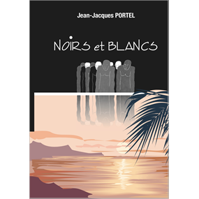 NOIRS et BLANCS - Jean-Jacques PORTEL