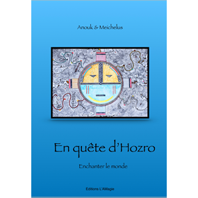 En quête d’Hozro - Anouk et Meichelus - Anouk Journo et Michel Foucher ( Meichelus)