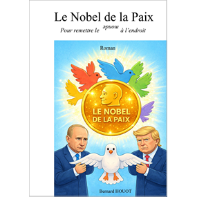 Le Nobel de la Paix - Bernard HOUOT