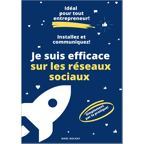 Je suis efficace sur les réseaux sociaux par la pratique! - Marc Rochat