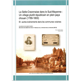 La Selle-Craonnaise : Un village plutôt républicain en plein pays chouan (1789-1800) - Pierre JOUFFLINEAU
