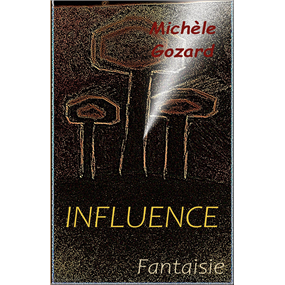 INFLUENCE - Michèle Gozard
