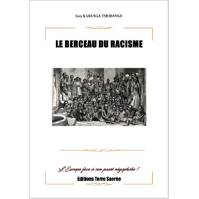 LE BERCEAU DU RACISME - GUY KABENGA - TSHIBANGU