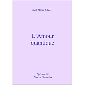 L'Amour quantique  - Jean-Marie FADY