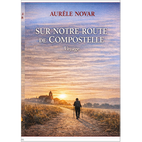 SUR LA ROUTE DE COMPOSTELLE - Aurèle NOVAR
