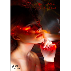 APOCALYPSE Tome 1 : L'éveil du dragon - Laura Gautra