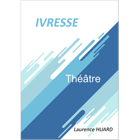 Ivresse  - Laurence Huard
