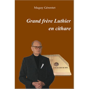 Grand frère luthier en cithare - Maguy Gérentet