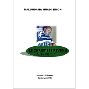 LE CHRIST EST REVENU QU'EN DIS-TU ? - Simon MALUNDAMA MUADI