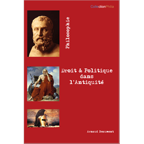 Droit et Politique dans l'Antiquité - arnaud beaumont