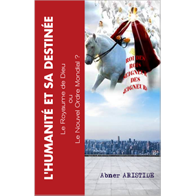 L'HUMANITÉ ET SA DESTINEE   - Abner  Aristide 