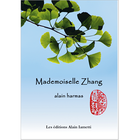 Mademoiselle Zhang - ALAIN IAMETTI
