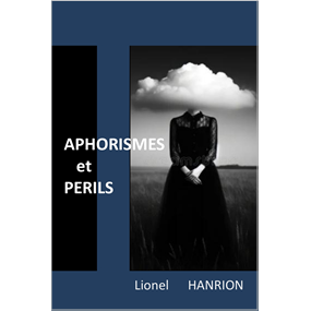 Aphorismes et Périls  - Lionel Hanrion