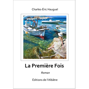 la Première Fois - Charles-Eric Hauguel
