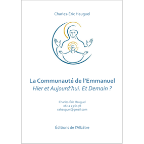 La Communauté de l'Emmanuel - Hier et Aujourd'hui. Et Demain ? - Charles-Eric Hauguel