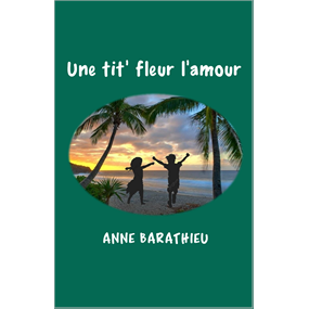 Une tit' fleur l'amour  - Anne BARATHIEU