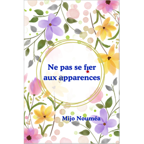 Ne pas se fier aux apparences - Mijo Nouméa