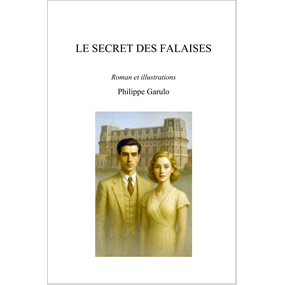 LE SECRET DES FALAISES - Roman et illustrations - Philippe Garulo - PHILIPPE GARULO