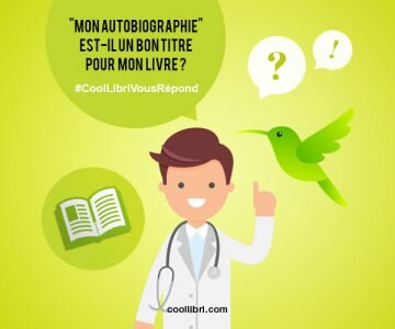 « Mon autobiographie » est-il un bon titre pour mon livre ?